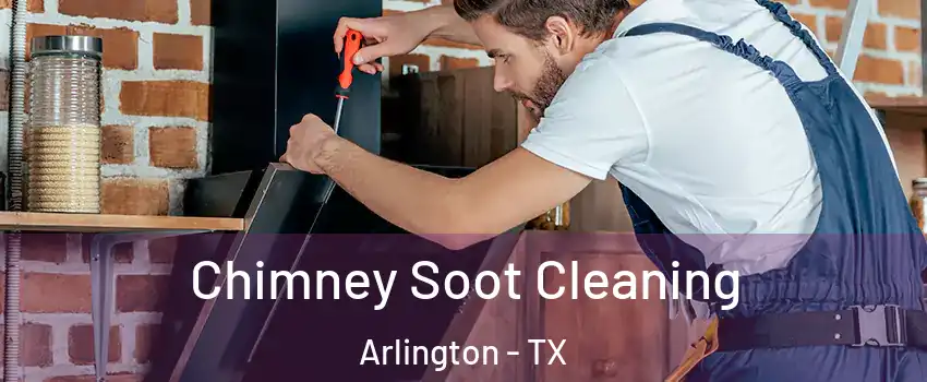 Chimney Soot Cleaning Arlington - TX