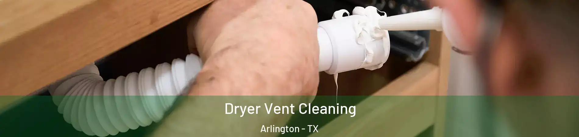 Dryer Vent Cleaning Arlington - TX