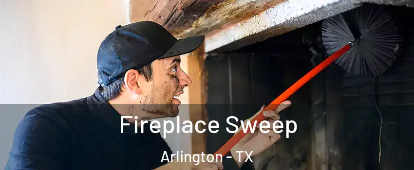 Fireplace Sweep Arlington - TX
