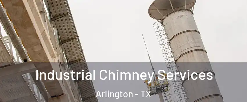 Industrial Chimney Services Arlington - TX