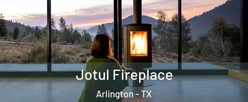 Jotul Fireplace Arlington - TX