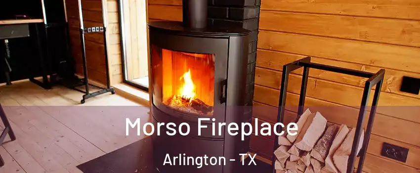 Morso Fireplace Arlington - TX
