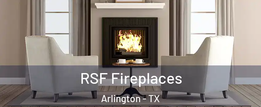 RSF Fireplaces Arlington - TX